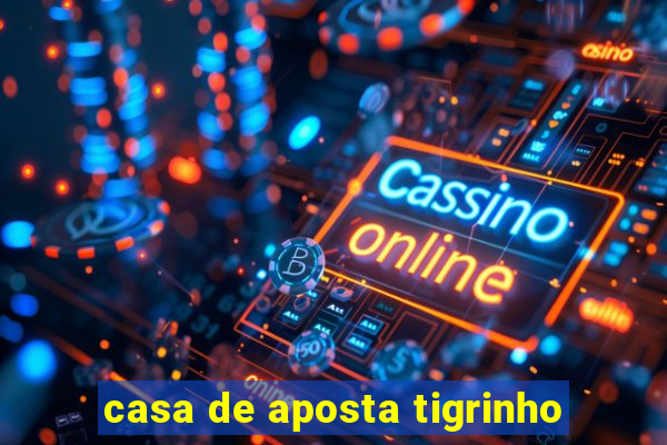 casa de aposta tigrinho